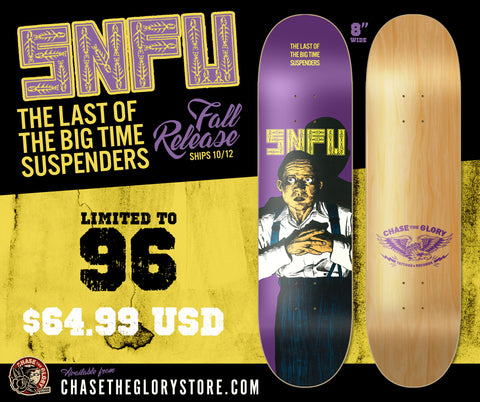 SNFU-The Last Of The Bigtime Suspenders Skate Deck 8"