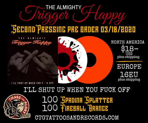The Almighty Trigger Happy-I’ll Shut Up When you Fuck Off